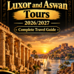 Luxor and Aswan Tours 2026/2027 – Complete Travel Guide